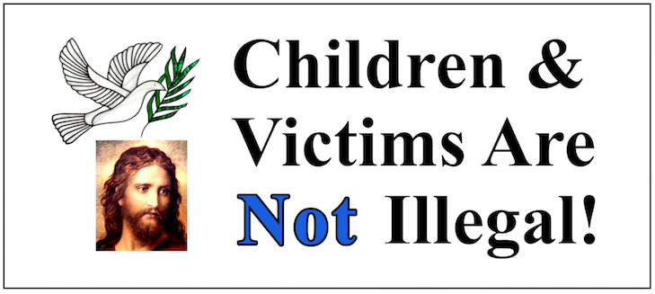 Dove of Peace, Jesus: Children & Victims Are Not Illegal!
