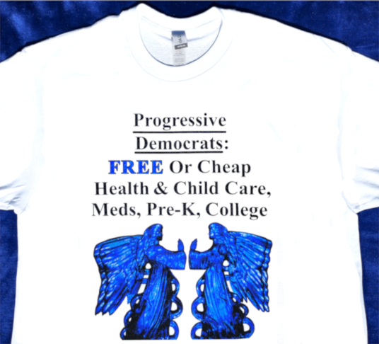Angels Praying shirt: Progressive Democrats Free Health & Child Care, Meds, Pre-K, College