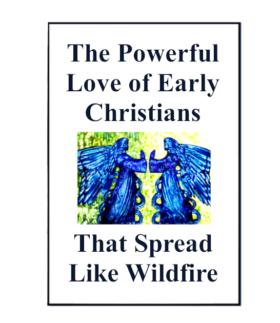 Powerful Love of Early Christians That Spread Like Wildfire